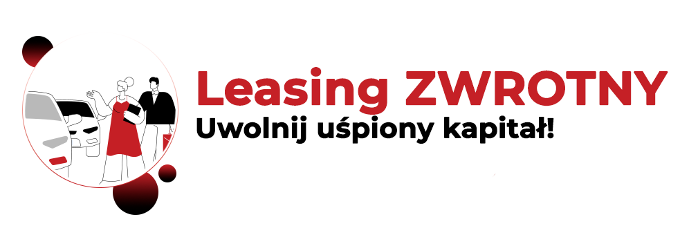 Leasing zwrotny - uwolnij uśpiony kapitał!