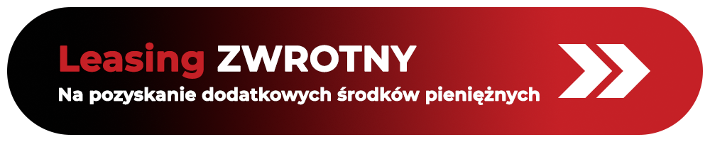 Przycisk Leasing Zwrotny na pozyskanie dodatkowych środków